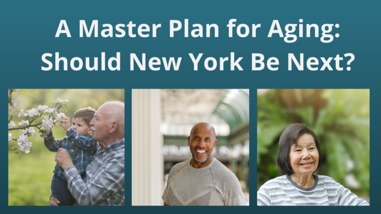 Text reads: a master plan for aging, should new york be next? With three images of older adults